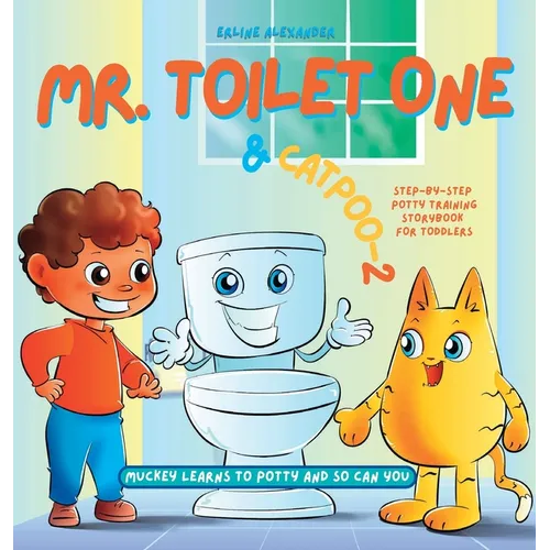 Mr. Toilet One and CatPoo-2: Muckey Learns to Potty Step-by-Step Potty Training Storybook for Toddlers - Hardcover