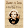 Hurrah for Texas: The Diary of Adolphus Sterne: 1838-1851 - Paperback
