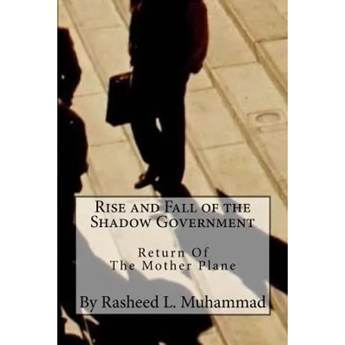 Rise and Fall of the Shadow Government: Return of the Mother Plane - Paperback