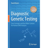 Diagnostic Genetic Testing: Core Concepts and the Wider Context for Human DNA Analysis - Paperback
