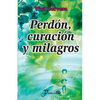 Perdon, curacion y milagros - Paperback