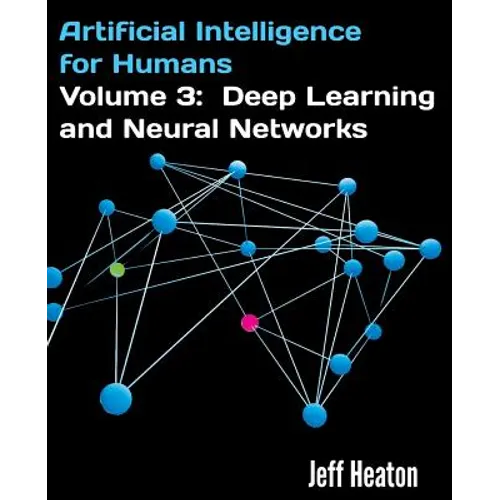 Artificial Intelligence for Humans, Volume 3: Deep Learning and Neural Networks - Paperback