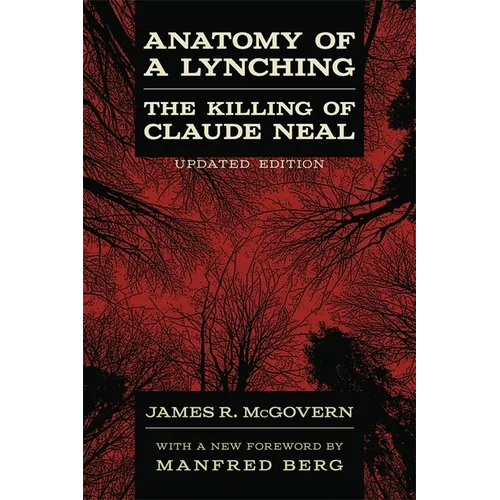 Anatomy of a Lynching: The Killing of Claude Neal (Updated) - Paperback