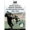 White devils! "Monte Cervino" Alpine Ski Battalion 1941-1943 - Paperback