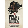 The Peaky Blinders Compendium: The Official A-Z Guide to the World of Peaky Blinders - Hardcover