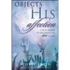 Objects of His Affection: Coming Alive to the Compelling Love of God - Paperback