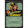 The Undercover Economist: Exposing Why the Rich Are Rich, Why the Poor Are Poor--And Why You Can Never Buya Decent Used Car! - Paperback