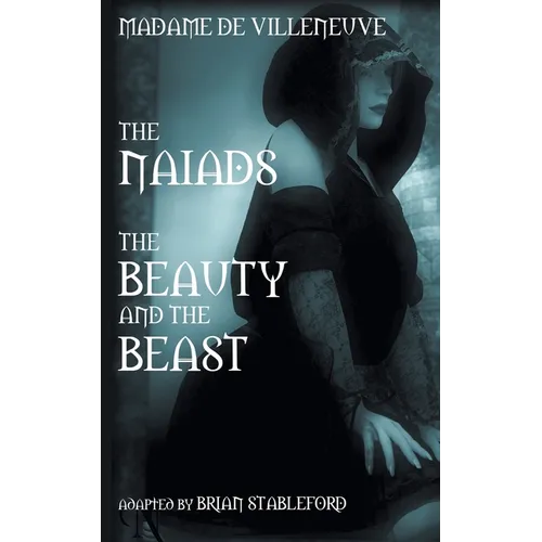 The Naiads * Beauty and the Beast - Paperback