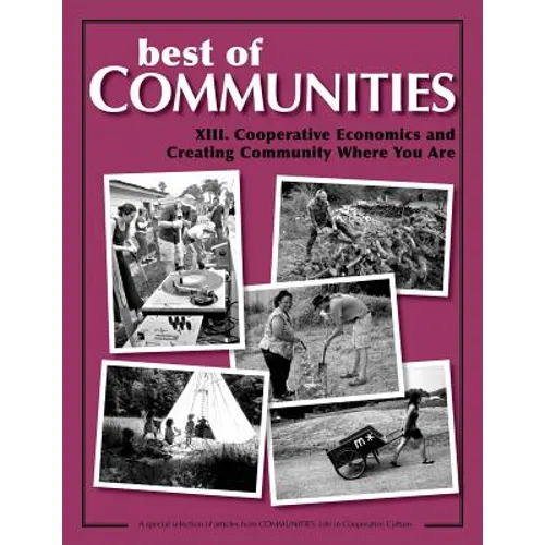 Best of Communities: XIII. Cooperative Economics and Creating Community Where Yo - Paperback