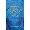 Leaning on the Promises of God for Moms - Paperback