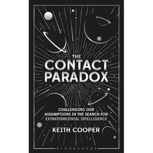 The Contact Paradox: Challenging Our Assumptions in the Search for Extraterrestrial Intelligence - Paperback
