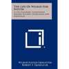 The Life of Wilbur Fisk Foster: A Civil Engineer, Confederate Soldier, Builder, Churchman and Freemason - Paperback