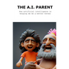 The A.I. Parent: How artificial intelligence is helping me become a better father - Hardcover