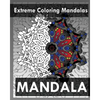 Extreme Coloring Mandalas (For Balance, Harmony and Spiritual Well-Being) - Paperback