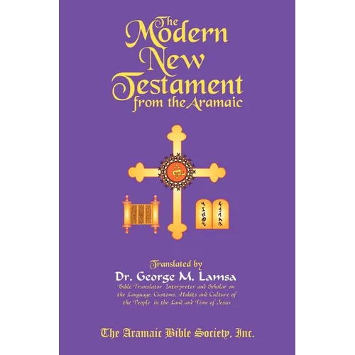 The Modern New Testament from Aramaic - Paperback
