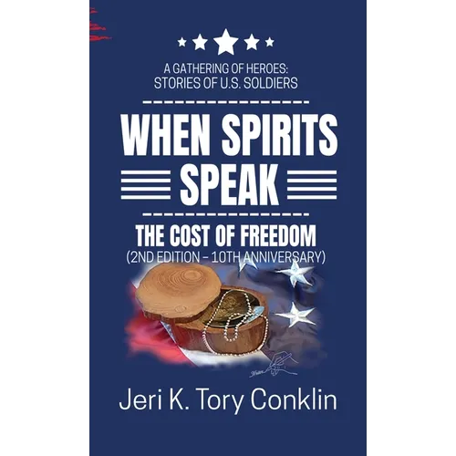 When Spirits Speak: A Gathering of Heroes Stories of U.S. Soldiers - Hardcover