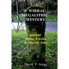 A Wirral Megalithic Mystery: Ancient Stone Circles & Sacred Sites - Paperback