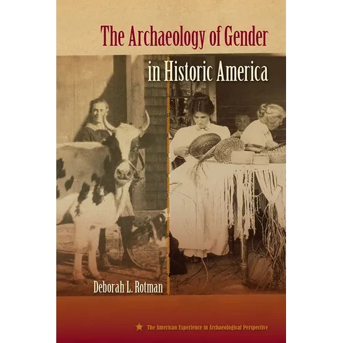 The Archaeology of Gender in Historic America - Paperback