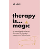 Therapy Is... Magic: An Essential Guide to the Ups, Downs and Life-Changing Experiences of Talking Therapy - Hardcover