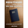 Biblical Principles for the Home, School, and Workplace: A 52-Week Devotional Study Covering Topics from a - Z - Paperback