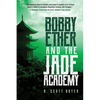Bobby Ether and the Jade Academy - Paperback