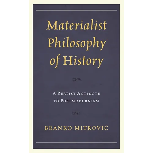 Materialist Philosophy of History: A Realist Antidote to Postmodernism - Paperback