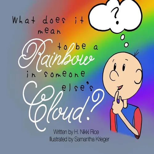 What Does It Mean to Be a Rainbow in Someone Else's Cloud? - Paperback