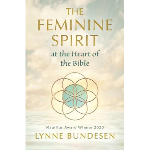 The Feminine Spirit at the Heart of the Bible - Paperback