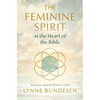 The Feminine Spirit at the Heart of the Bible - Paperback