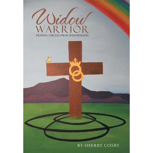 Widow Warrior: Praying Circles from Widowhood - Hardcover