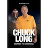 Chuck Long: Destined for Greatness: The Story of Chuck Long and Resurgence of Iowa Hawkeyes Football - Hardcover