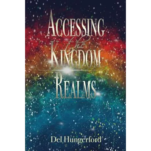 Accessing the Kingdom Realms - Paperback