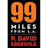 99 Miles From L.A. - Hardcover