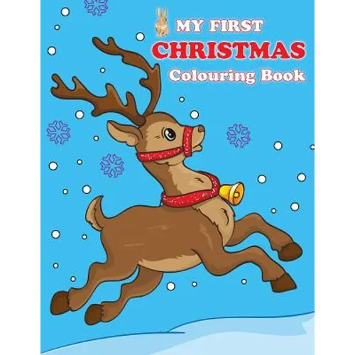 My First Christmas Colouring Book: Contains pictures of Santa Claus, Snowman, Rudolph the Red-Nosed Reindeer and more! - Paperback