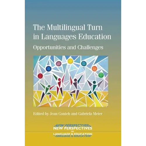 The Multilingual Turn in Languages Education: Opportunities and Challenges - Paperback
