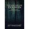 The Michigan Dogman: True Stories from Eye Witnesses - Paperback