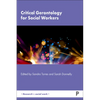 Critical Gerontology for Social Workers - Paperback