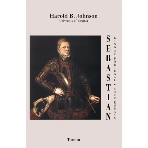 Sebastian King of Portugal: Four Essays - Paperback