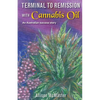 Terminal to Remission with Cannabis Oil: An Australian success story - Paperback