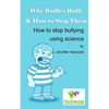 Why Bullies Bully and How to Stop Them Using Science - Paperback