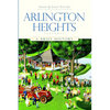 Arlington Heights, Illinois: A Brief History - Paperback