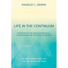 Life in the Continuum: Explorations into Human Existence, Consciousness & Vibratory Evolution - Paperback