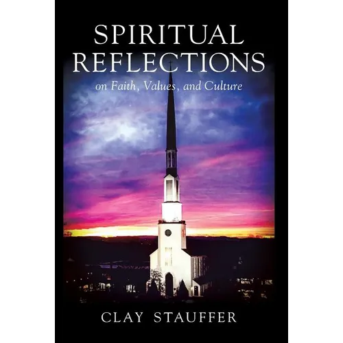Spiritual Reflections: On Faith, Values, and Culture - Hardcover