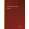 The Pharisee and the Publican: in large print - Paperback