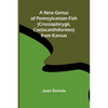 A New Genus of Pennsylvanian Fish (Crossopterygii, Coelacanthiformes) from Kansas - Paperback