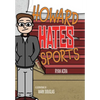 Howard Hates Sports - Hardcover