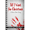 All I Want for Christmas: A Horror Short Story - Paperback