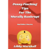Penny Pinching Tips for the Morally Bankrupt - Paperback