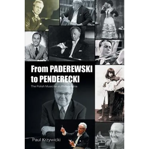 From Paderewski to Penderecki: The Polish Musician in Philadelphia - Paperback