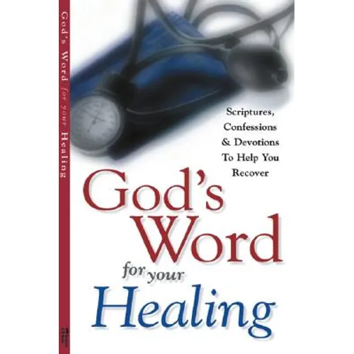 God's Word for Your Healing: Scriptures, Confessions & Devotions To Help You Recover - Paperback
